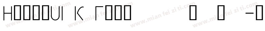 HeitiUI K Thin100d4e2字体转换